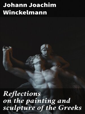 cover image of Reflections on the painting and sculpture of the Greeks